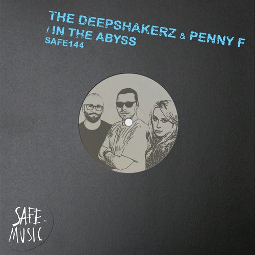 The Deepshakerz, Penny F - In The Abyss [SAFE144T]